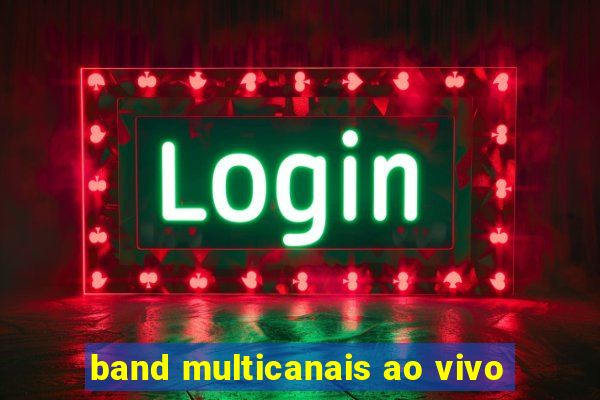 band multicanais ao vivo